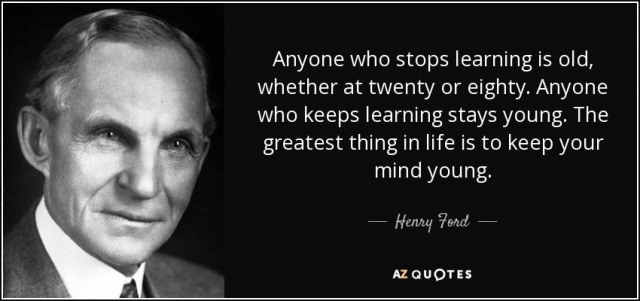 quote-anyone-who-stops-learning-is-old-whether-at-twenty-or-eighty-anyone-who-keeps-learning-henry-ford-9-91-51.jpg