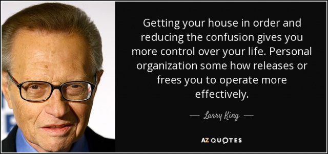 quote-getting-your-house-in-order-and-reducing-the-confusion-gives-you-more-control-over-your-larry-king-15-89-30.jpg