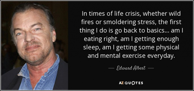 quote-in-times-of-life-crisis-whether-wild-fires-or-smoldering-stress-the-first-thing-i-do-edward-albert-89-79-82.jpg quote-in-times-of-life-crisis-whether-wild-fires-or-smoldering-stress-the-first-thing-i-do-edward-albert-89-79-82.jpg