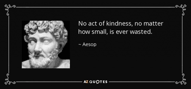 quote-no-act-of-kindness-no-matter-how-small-is-ever-wasted-aesop-0-29-44.jpg quote-no-act-of-kindness-no-matter-how-small-is-ever-wasted-aesop-0-29-44.jpg