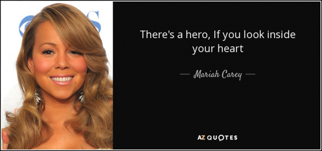 quote-there-s-a-hero-if-you-look-inside-your-heart-mariah-carey-86-22-67.jpg