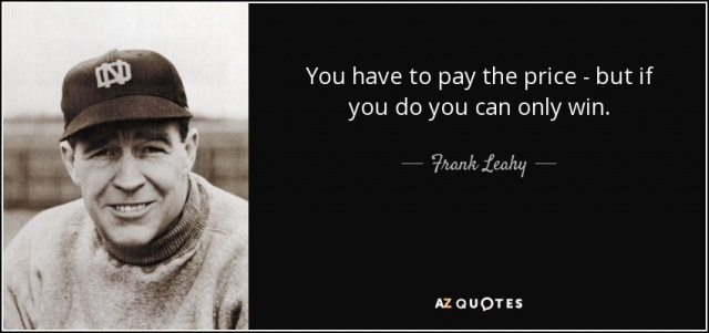 quote-you-have-to-pay-the-price-but-if-you-do-you-can-only-win-frank-leahy-115-98-16.jpg quote-you-have-to-pay-the-price-but-if-you-do-you-can-only-win-frank-leahy-115-98-16.jpg
