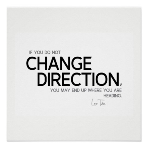 quotes_lao_tzu_change_direction_poster-re4bd87b56f1c4d69876bf9d04d92363b_ilb22_540.jpg quotes_lao_tzu_change_direction_poster-re4bd87b56f1c4d69876bf9d04d92363b_ilb22_540.jpg